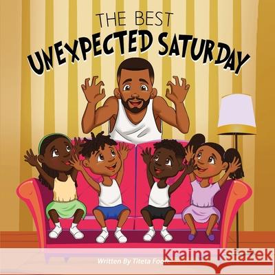 The Best Unexpected Saturday Titeta Foote 9781636160320 Opportune Independent Publishing Co.