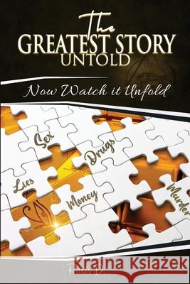 The Greatest Story Untold Paris D 9781636160566 Opportune Independent Publishing Co.
