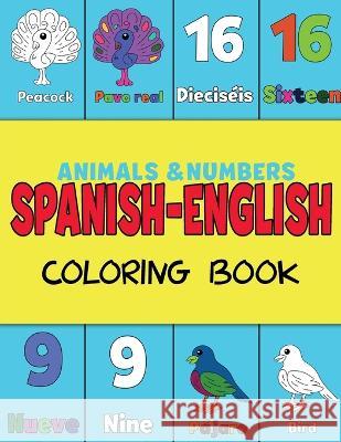 Spanish and English, Coloring & Activity Book: Animals and Numbers 1-20, easily learn English and Spanish words Creative & Visual Learners of All Ages Shanley Simpson 9781636161204 Opportune Independent Publishing Company