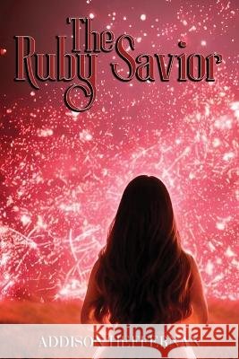 The Ruby Savior Addison Heffernan   9781636161310