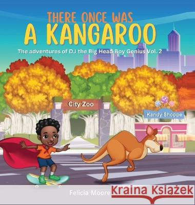 There Once Was A Kangaroo Felicia Moore   9781636161389 Opportune Independent Publishing Co.
