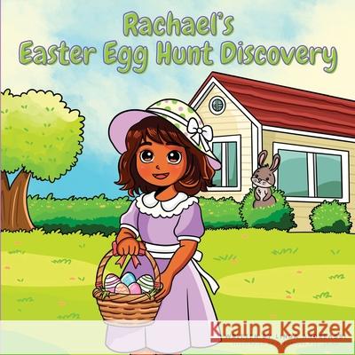 Rachael's Easter Egg Hunt Discovery Linda Andreassi 9781636162676 Opportune Independent Publishing Co.