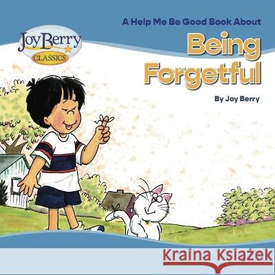 Being Forgetful Joy Berry Bartholomew  9781636170725 Joy Berry Enterprises Inc