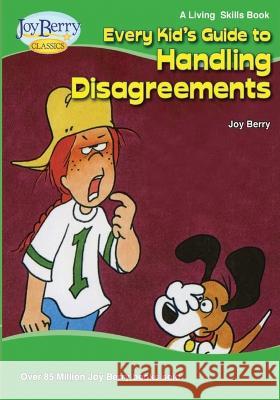 Every Kid's Guide to Handling Disagreements Joy Berry   9781636171746 Joy Berry Enterprises Inc