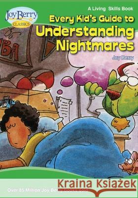 Every Kid's Guide to Understanding Nightmares Joy Berry   9781636171760 Joy Berry Enterprises Inc