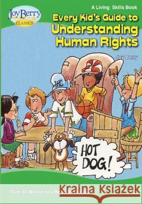 Every Kid's Guide to Understanding Human Rights Joy Berry   9781636171968 Joy Berry Enterprises Inc