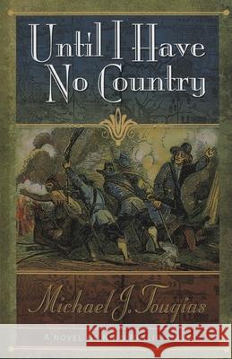 Until I Have No Country Micahel Tougias 9781636175058 Michael Tougias Communications