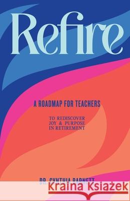 Refire Cynthia E. Barnett 9781636183817