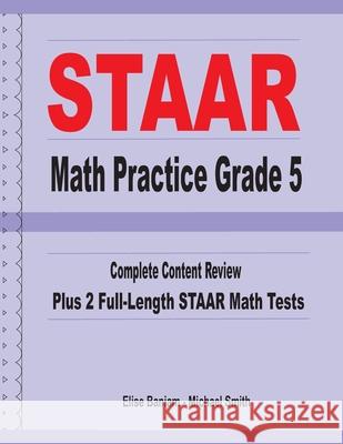 STAAR Math Practice Grade 5: Complete Content Review Plus 2 Full-length STAAR Math Tests Michael Baniam Elise Baniam 9781636200224 Math Notion