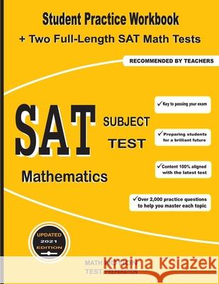 SAT Subject Test Mathematics: Student Practice Workbook + Two Full-Length SAT Math Tests Math Notion                              Michael Smith 9781636200460 Math Notion