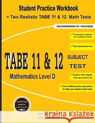 TABE 11&12 Subject Test Mathematics Level D: Student Practice Workbook + Two Realistic TABE 11&12 Math Tests Michael Smith 9781636200521 Math Notion