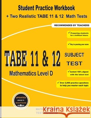 TABE 11&12 Subject Test Mathematics Level D: Student Practice Workbook + Two Realistic TABE 11&12 Math Tests Michael Smith 9781636200521
