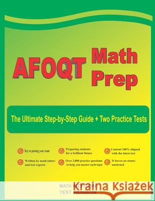 AFOQT Math Prep: The Ultimate Step-by-Step Guide Plus Two Full-Length AFOQT Practice Tests Michael Smith 9781636201894