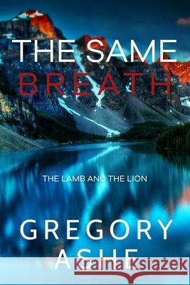 The Same Breath Gregory Ashe 9781636210018 Hodgkin & Blount