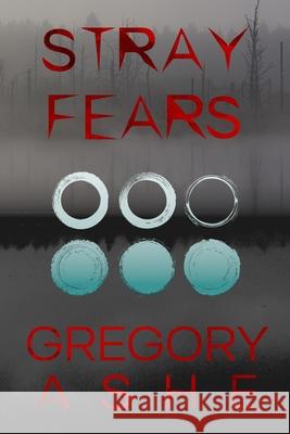 Stray Fears Gregory Ashe 9781636210070 Hodgkin & Blount