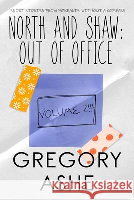 North and Shaw: Out of Office: Volume 2 Gregory Ashe 9781636210230 Hodgkin & Blount