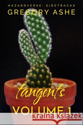 Tangents: Volume 1 Gregory Ashe 9781636210766 Hodgkin & Blount