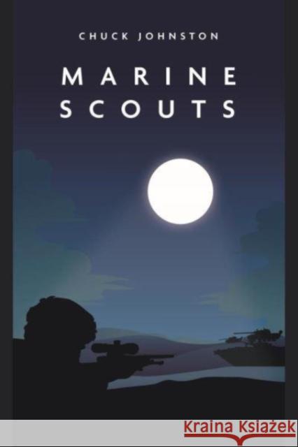 Marine Scouts Chuck Johnston 9781636240589 Casemate