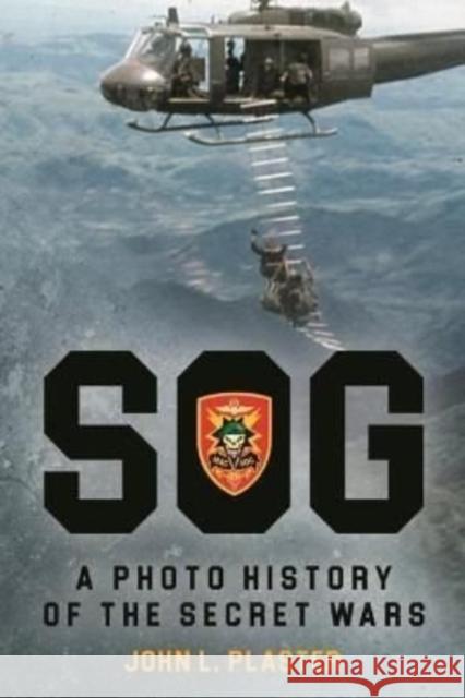 Sog - A Photo History of the Secret Wars John L. Plaster 9781636240848 Casemate