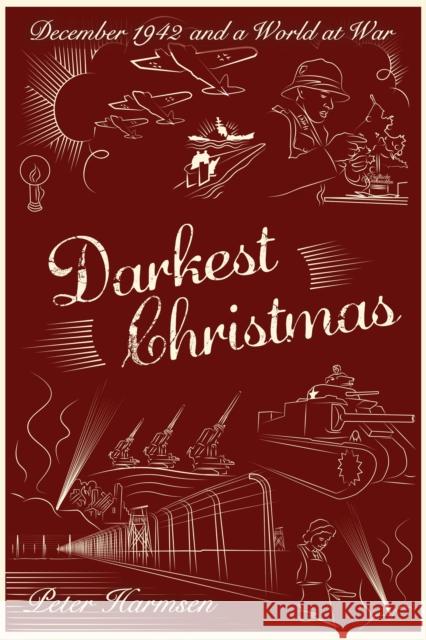 Darkest Christmas: December 1942 and a World at War Peter Harmsen 9781636241890 Casemate Publishers