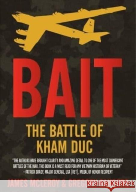 Bait: The Battle of Kham Duc James McLeroy Gregory Sanders 9781636242170 Casemate Publishers