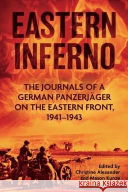 Eastern Inferno: The Journals of a German Panzerjager on the Eastern Front 1941-43  9781636242200 Casemate
