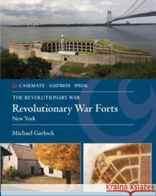 Revolutionary War Forts: New York Michael Garlock 9781636242606