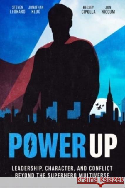 Power Up: Leadership, Character, and Conflict Beyond the Superhero Multiverse  9781636243399 Casemate Publishers