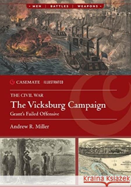 The Vicksburg Campaign, 1863: Grant's Failed Offensives Chris Mackowski 9781636243733 Casemate Publishers