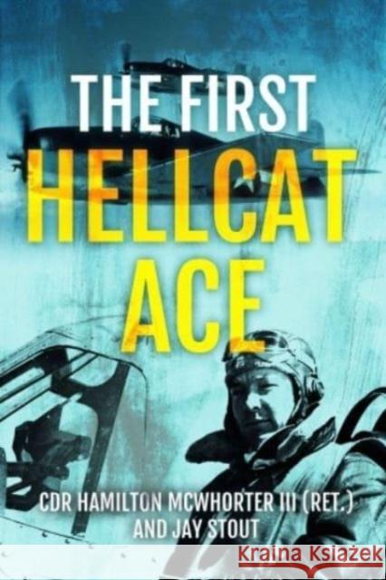 The First Hellcat Ace Jay A. Stout 9781636244099 Casemate Publishers