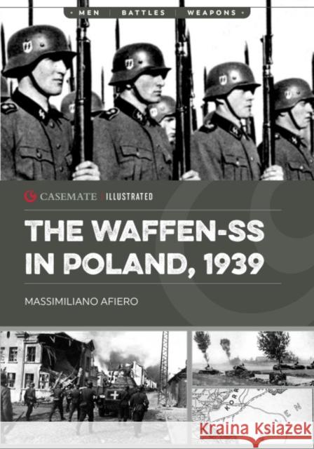 The Waffen-SS in Poland, 1939 Massimiliano Afiero 9781636244655 Casemate