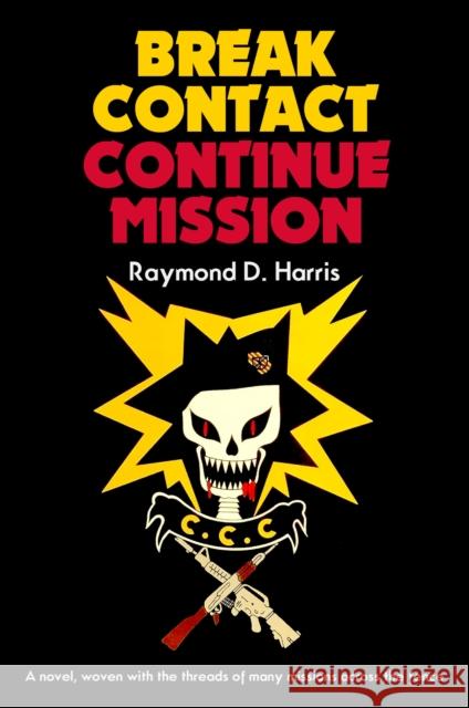 Break Contact—Continue Mission Raymond D Harris 9781636245003 Casemate Publishers