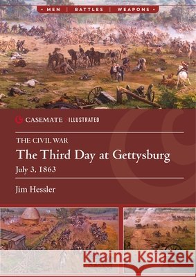 The Third Day at Gettysburg, July 3, 1863 Jim Hessler 9781636246673 Casemate