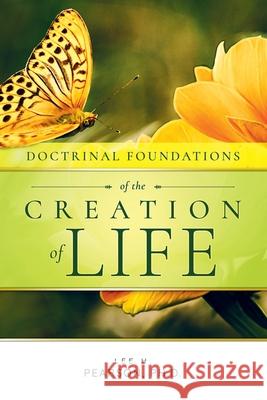 Doctrinal Foundations of the Creation of Life Lee H. Pearson 9781636250045 Joseph Smith Foundation