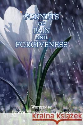 Sonnets of Pain and Forgiveness Judith Weinshall Liberman 9781636251400 Judith Weinshall Liberman