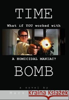 Time Bomb Mark J. Wilson 9781636254104 Mark J. Wilson