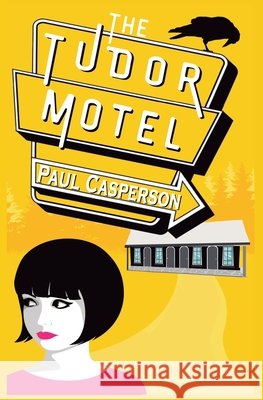 The Tudor Motel Paul Casperson 9781636254456 Paul Casperson