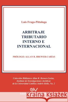 Arbitraje Tributario Interno E Internacional Luis Fraga-Pittaluga 9781636255262