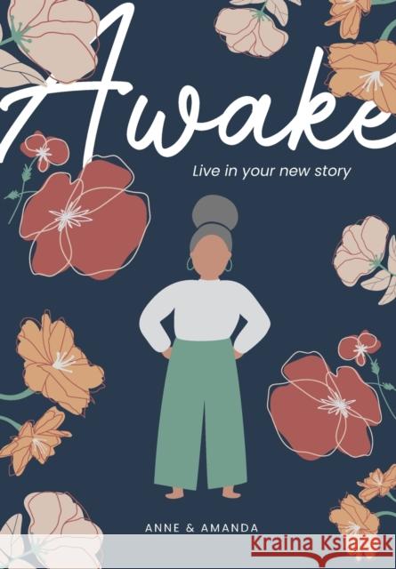 Awake: Live in Your New Story Amanda Viviers Anne Galambosi Kellie Parsons 9781636256139 Boardroom Retreat