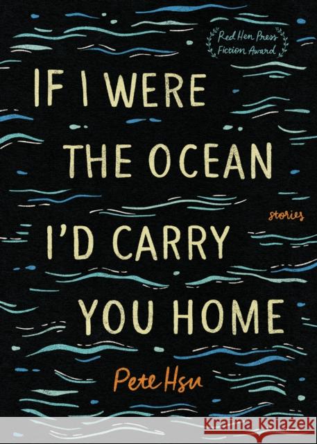 If I Were the Ocean, I'd Carry You Home Pete Hsu 9781636280530