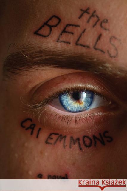 The Bells: A Novel Cai Emmons 9781636284354 Red Hen Press