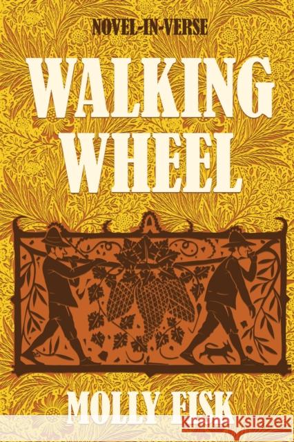 Walking Wheel: Poems Molly Fisk 9781636284590 Red Hen Press