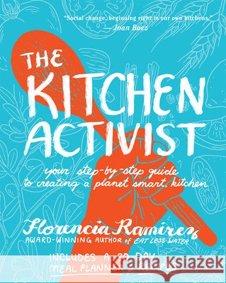 The Kitchen Activist Florencia Ramirez 9781636284965 Red Hen Press