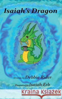 Isaiah's Dragon Debbie Rider 9781636300856