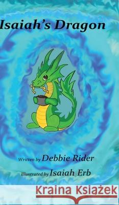 Isaiah's Dragon Debbie Rider 9781636300863