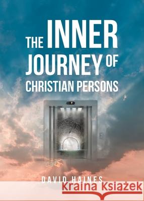 The Inner Journey of Christian Persons David Haines 9781636302232