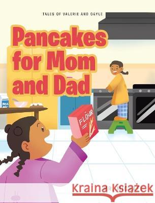 Pancakes for Mom and Dad MR Michael 9781636302850 Covenant Books