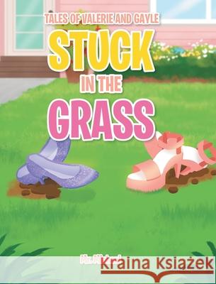 Stuck in the Grass Michael 9781636304038 Covenant Books