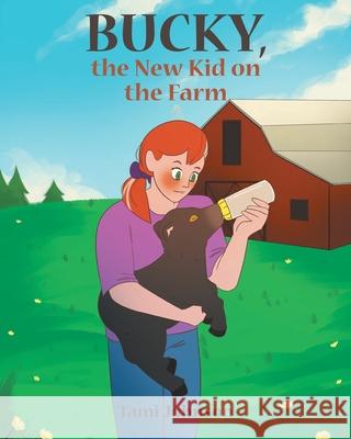 Bucky, the New Kid on the Farm Tami Johnson 9781636306483