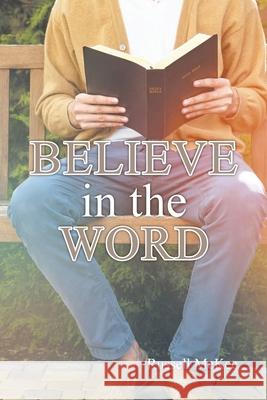 Believe in the Word Russell McKee 9781636306582 Covenant Books